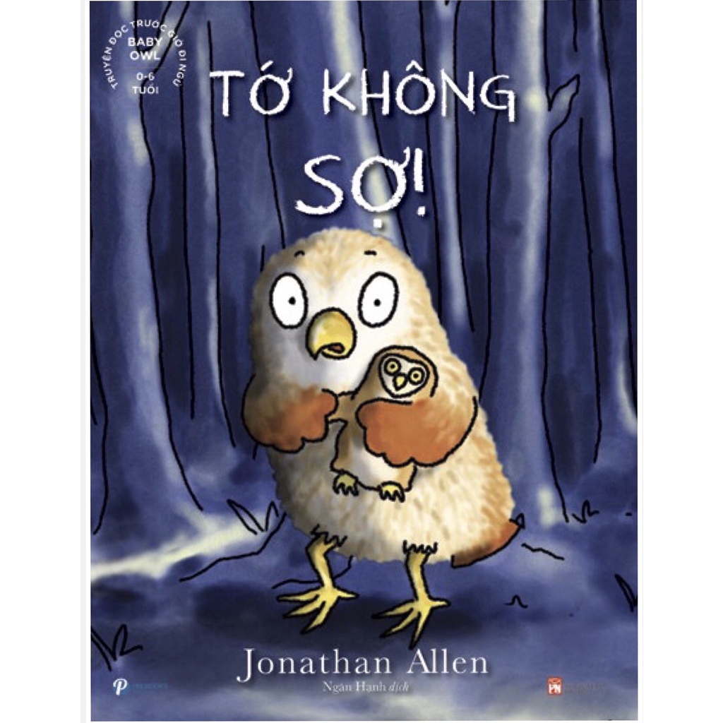 Sách Truyện đọc trước giờ đi ngủ -Baby Owl 0-6 tuổi -Tớ Không Sợ!