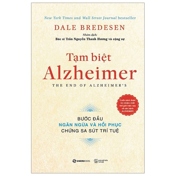 SÁCH: Tạm biệt Alzheimer: Bước đầu ngăn ngừa và phục hồi chứng sa sút trí tuệ - Tác giả: Dale E. Bredesen