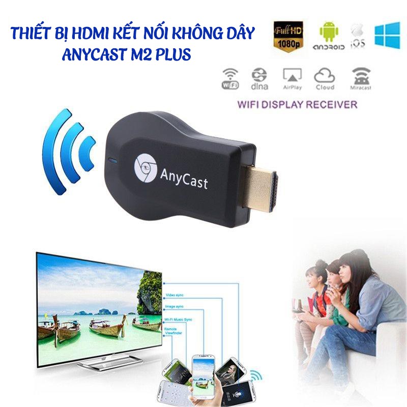 Thiết bị HDMI không dây AnyCast M2 Plus