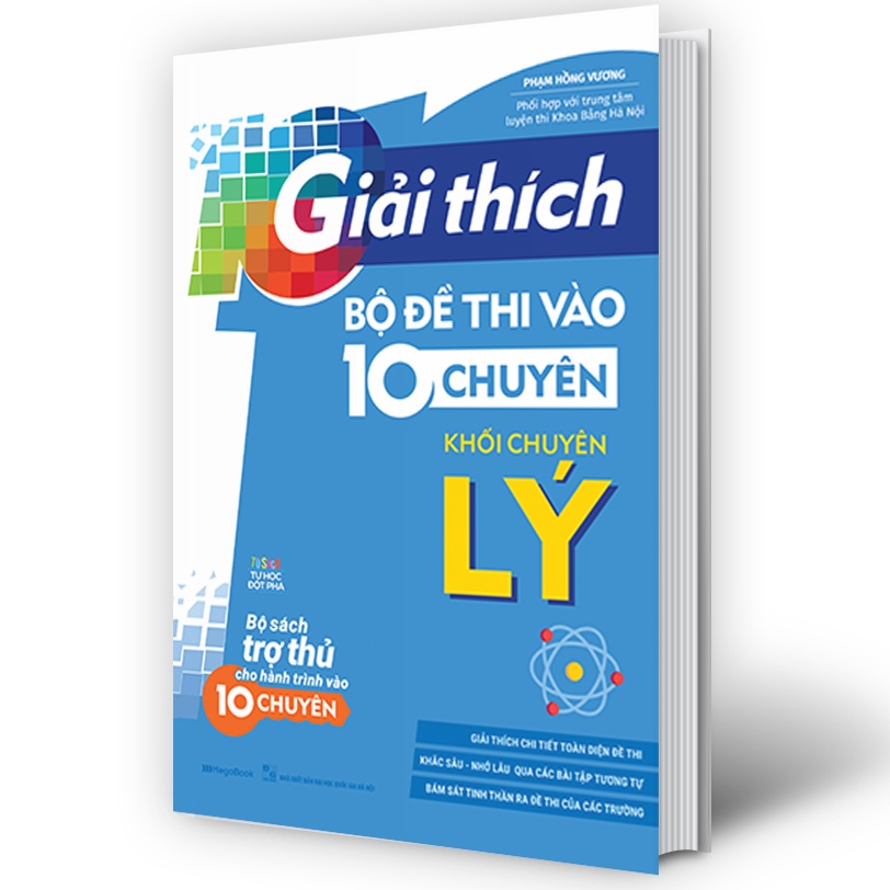 Sách Giải Thích Bộ Đề Thi Vào 10 Chuyên - Khối Chuyên Lý