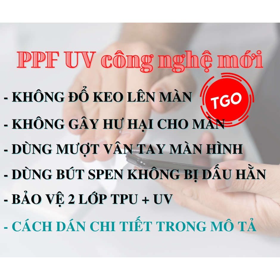 Miếng dán PPF UV màn cong Smartphone công nghệ mới, không đổ keo nước
