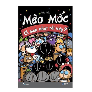 Sách AZ - Mèo Mốc: Ơ, Sinh Nhật Rồi Này?