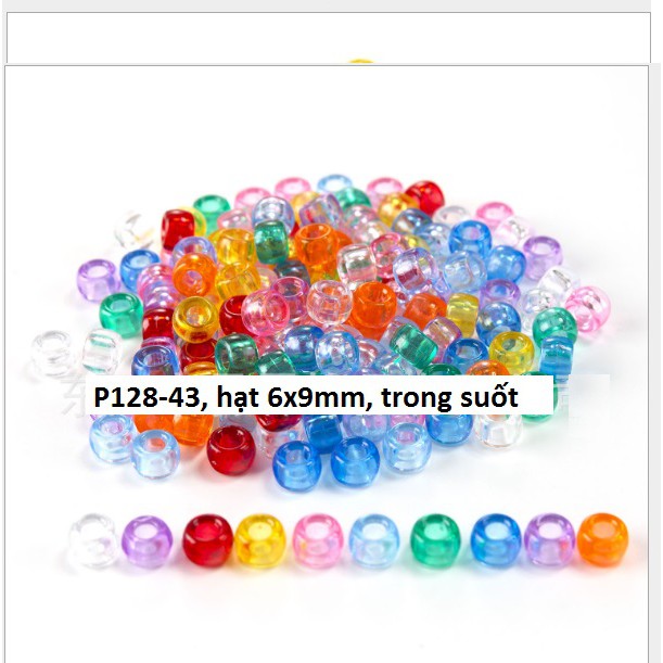 10-50gam  hạt nhựa 6x9mm lỗ lớn 3mm nhiều màu