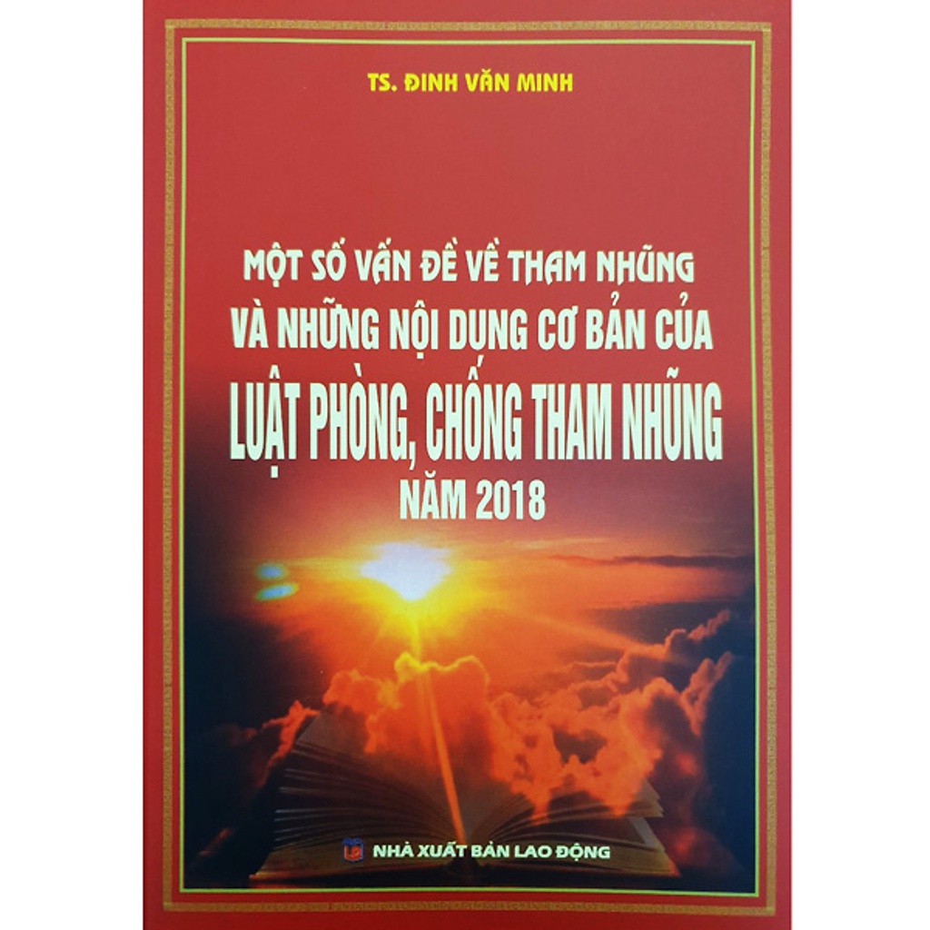 Sách - Một số vấn đề về tham nhũng và những nội dung cơ bản của luật phòng, chống tham nhũng năm 2018