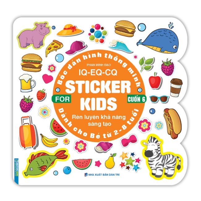 Sách - Bóc dán hình thông minh IQ - EQ - CQ - Sticker for kids Cuốn 6 (Dành cho bé từ 2 - 8 tuổi)