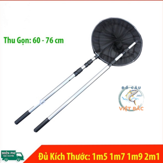 Vợt cá gấp gọn Đồ Câu Việt Bắc vành tròn nhôm 1m5 đến 2m1 giá rẻ dùng cho câu cá siêu khỏe bền