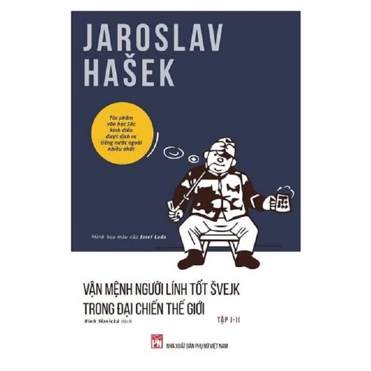 Sách - Vận Mệnh Người Lính Tốt Švejk Trong Đại Chiến Thế giới Tập I-II - Jaroslav Hašek