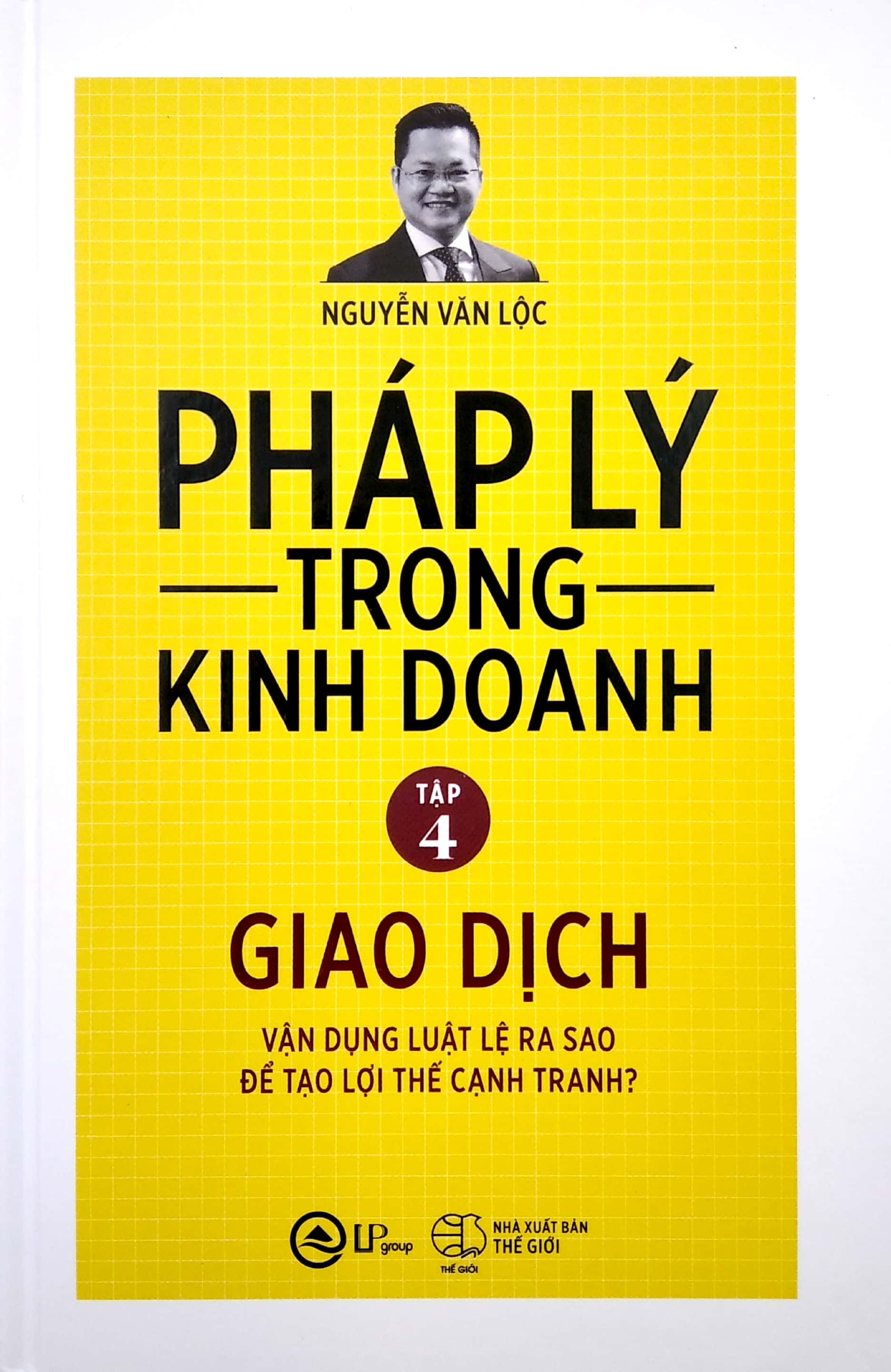 Sách - Pháp Lý Trong Kinh Doanh - Tập 4: Giao Dịch | BigBuy360 - bigbuy360.vn