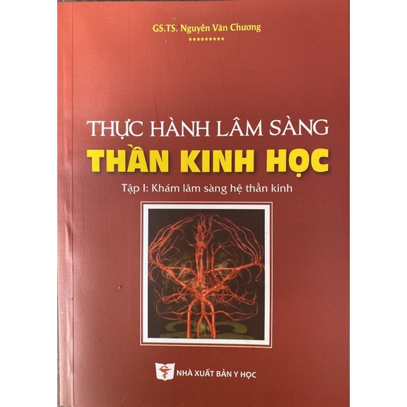 Sách - Thực hành lâm sàng thần kinh tập 1