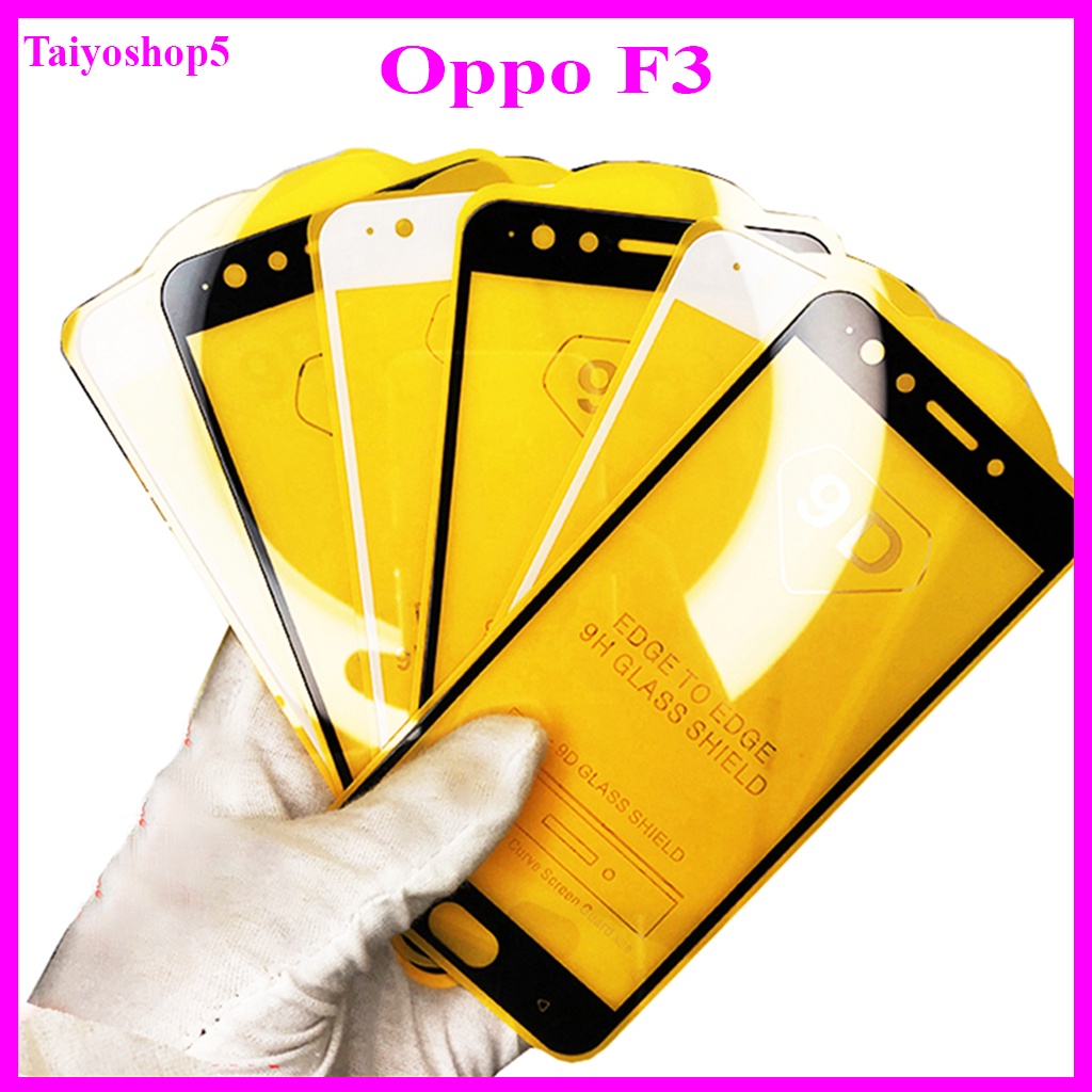 "Kính cường lực OPPO F3 " Full màn hình, Ảnh thực shop tự chụp, tặng kèm bộ giấy lau kính taiyoshop5