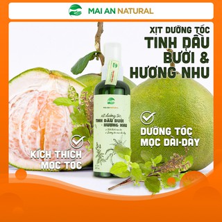 Xịt Tóc Tinh Dầu Bưởi và Hương Nhu - Giúp tóc dày, khoẻ mạnh Mai An Natural