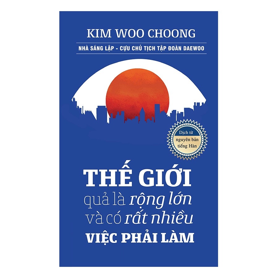 Sách - Thế Giới Quả Là Rộng Lớn Và Có Rất Nhiều Việc Phải Làm - AD.BOOKS