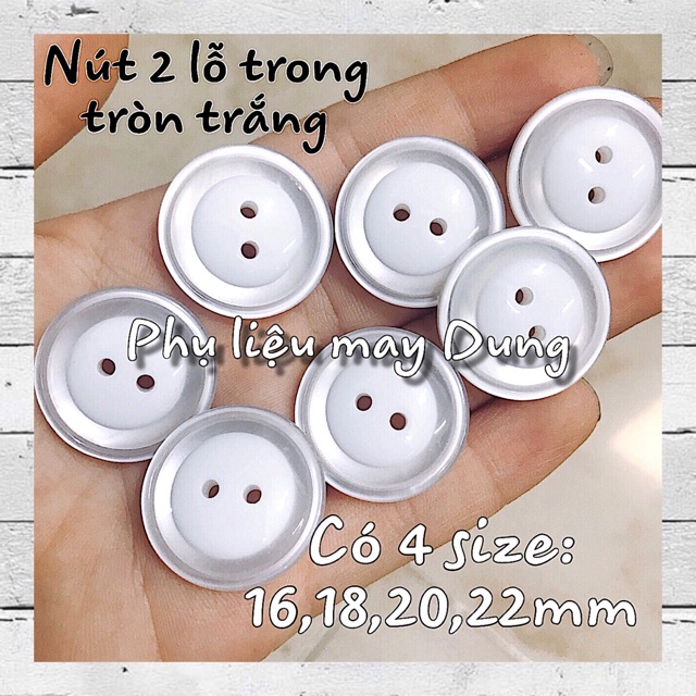 Nút 2 lỗ trắng đục trong: 16,18,20mm