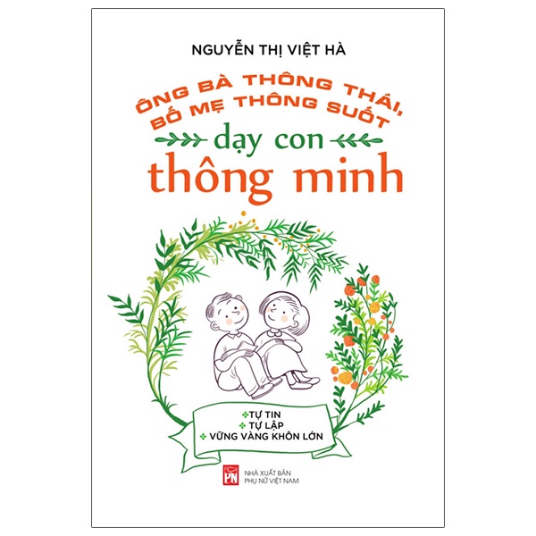 Sách Ông Bà Thông Thái, Bố Mẹ Thông Suốt - Dạy Con Thông Minh