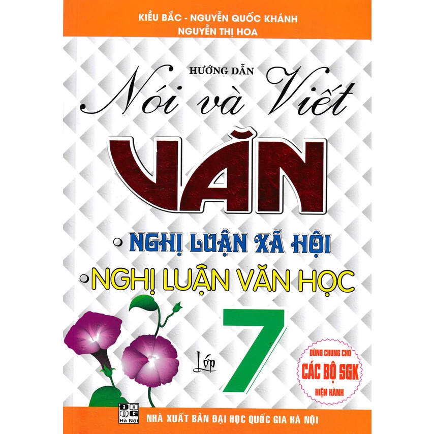 SÁCH - hướng dẫn nói và viết văn nghị luận xã hội - nghị luận văn học lớp 7 (biên soạn theo chương trình gdpt mới)