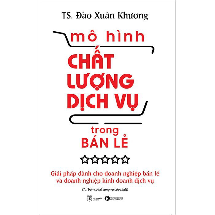 Sách kinh tế - Mô hình chất lượng dịch vụ trong bán lẻ - Tác giả Đào Xuân Khương th