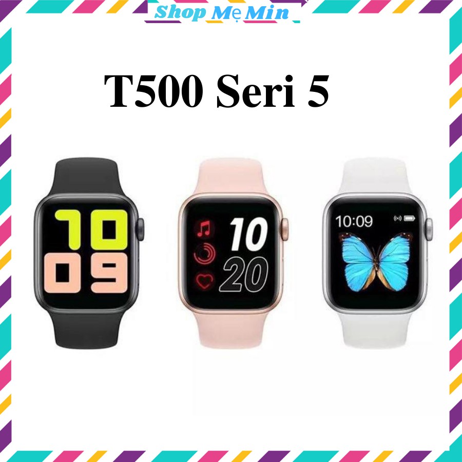 Đồng Hồ T500 Seri 5 Thế hệ mới Smart Watch, đồng hồ thông minh t500 chống nước