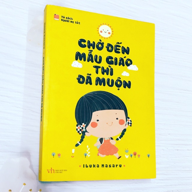 Sách - Chờ Đến Mẫu Giáo Thì Đã Muộn