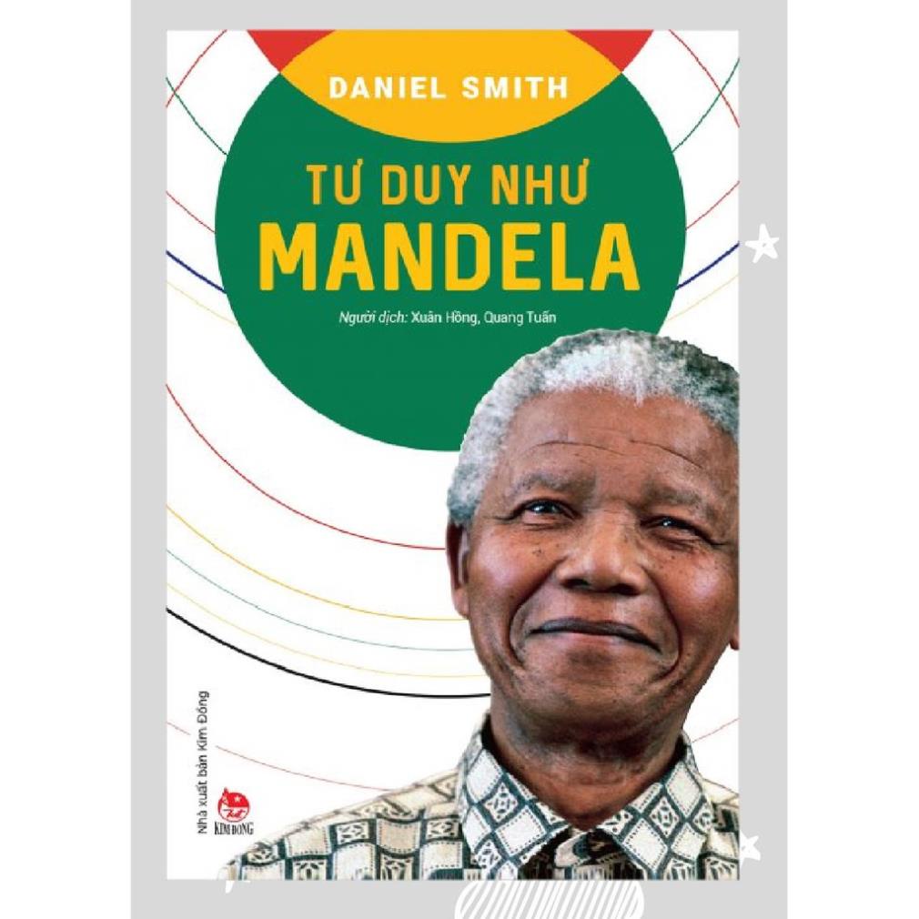 Sách Thiếu Nhi - Tư Duy Như MANDELA - NXB Kim Đồng