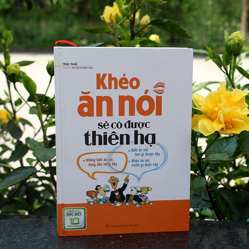 Sách: Khéo Ăn Nói Sẽ Có Được Thiên Hạ (Bìa Cứng) - Tác Giả Trác Nhã - Những Bí Kíp Thần Thánh Trong Giao Tiếp