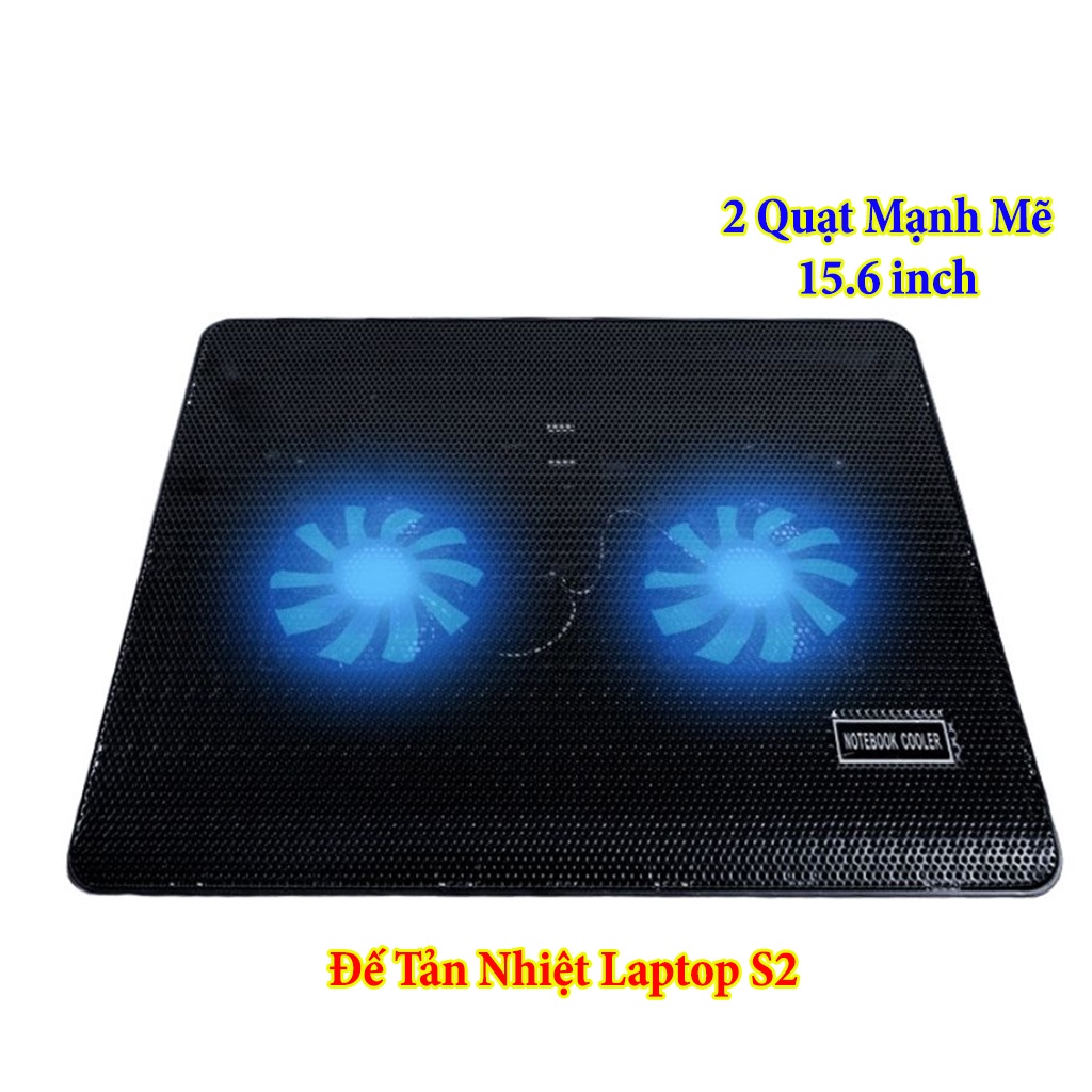 Quạt Tản Nhiệt -- Đế Tản Nhiệt Laptop S2 - 15.6 inch - 2 Quạt Chắc Chắn, Thiết Kế Đẹp, Bền