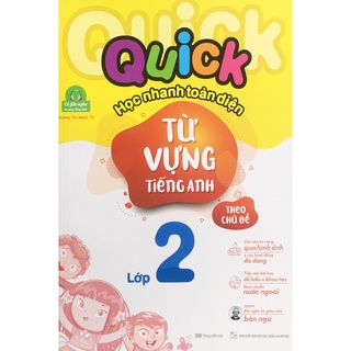Sách - Quick Quick học nhanh toàn diện từ vựng tiếng Anh theo chủ đề lớp 2