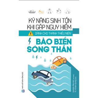 Kỹ Năng Sinh Tồn Khi Gặp Nguy Hiểm Dành Cho Thanh Thiếu Niên - Bảo Biển Sóng Thần