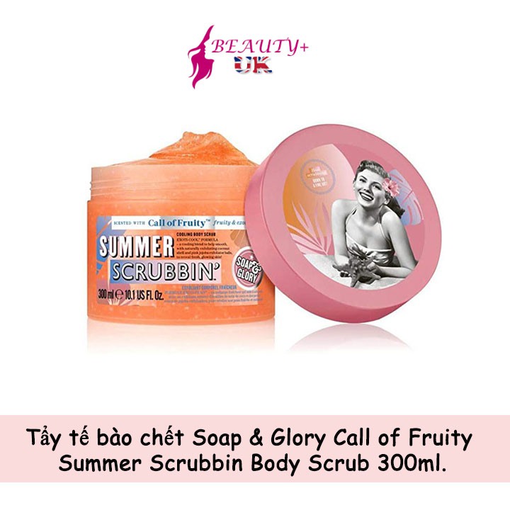 Tẩy tế bào chết Soap &amp; Glory Call of Fruity Summer Scrubbin Body Scrub 300ml