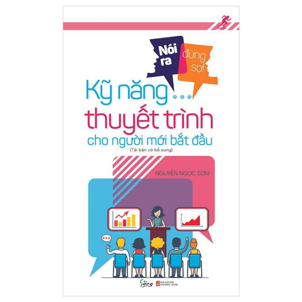 Sách - Nói Ra Đừng Sợ: Kỹ Năng Thuyết Trình Cho Người Mới Bắt Đầu [AlphaBooks]