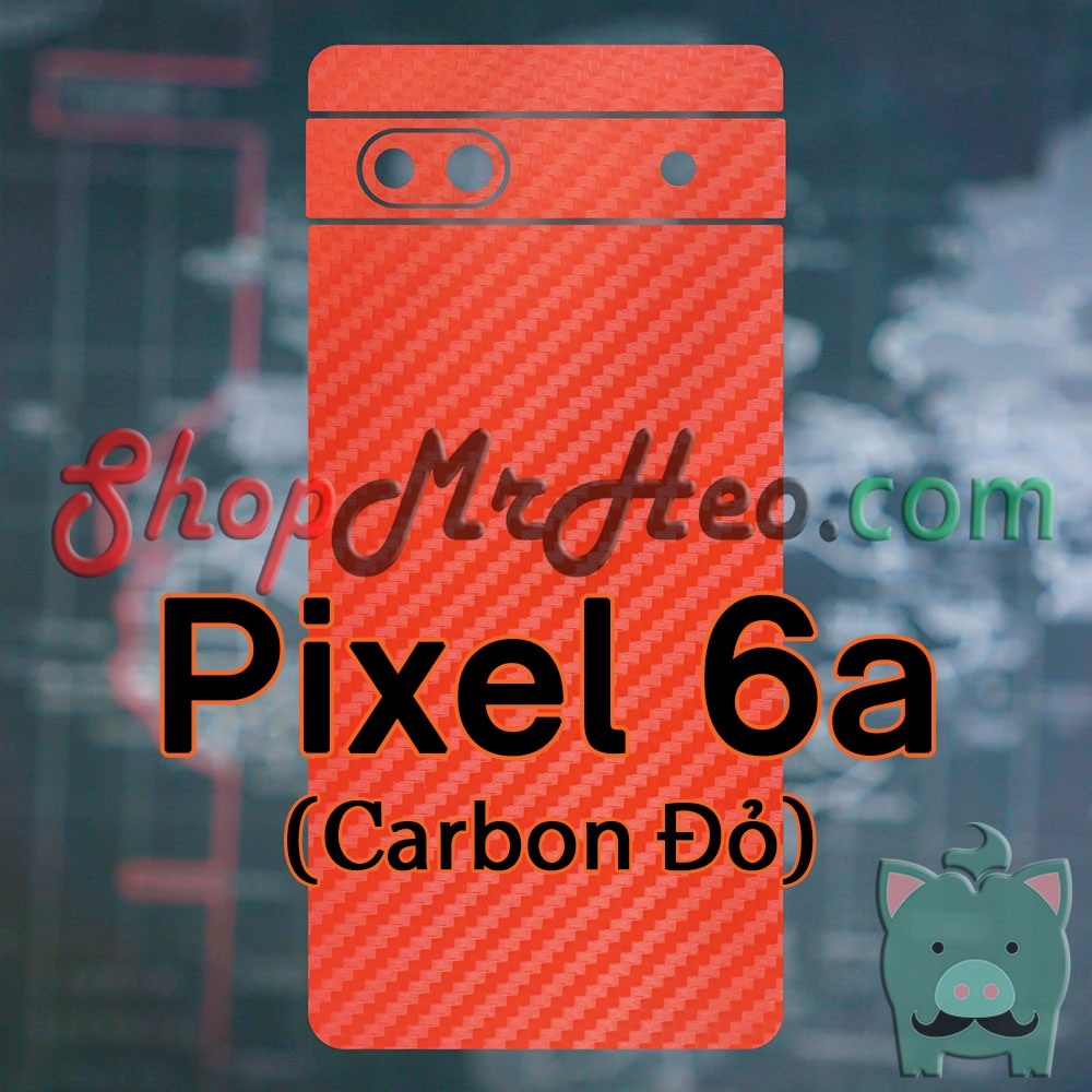 Skin Dán Mặt Sau Lưng Google Pixel 6a