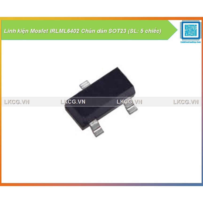 Linh kiện Mosfet IRLML6402 Chân dán SOT23 (SL: 5 chiếc)