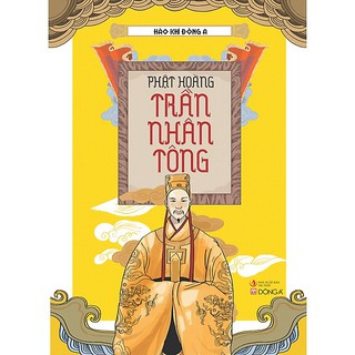 Sách - Hào Khí Đông A - Phật Hoàng Trần Nhân Tông