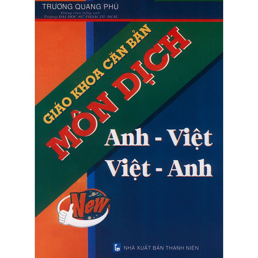 Sách - Giáo khoa căn bản môn dịch Anh - Việt Việt - Anh - Trương Quang Phú