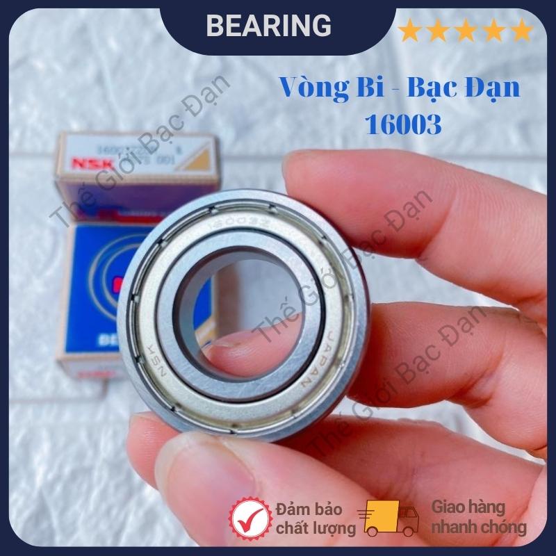 Vòng bi bạc đạn NSK 16002 16003 ZZCM - hàng đẹp - chất lượng cao - Thế Giới Bạc Đạn