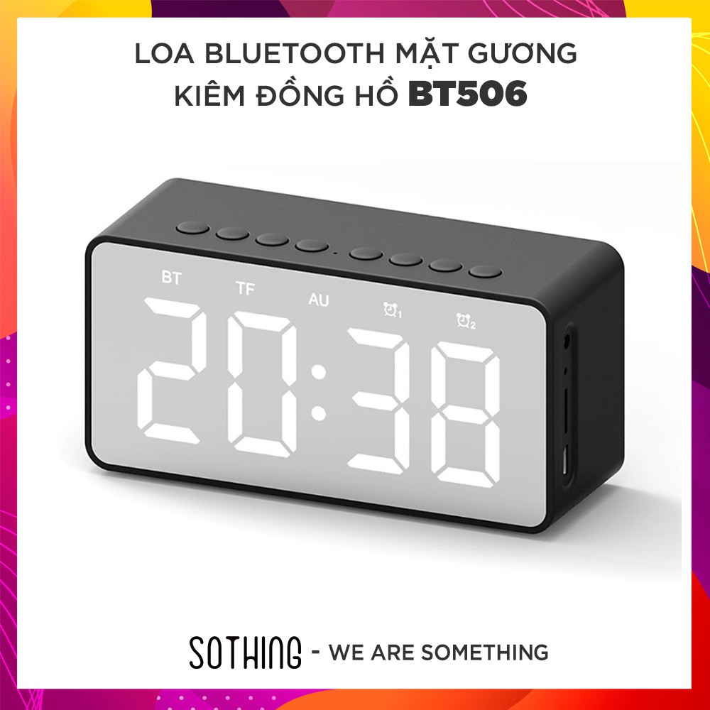 Loa Bluetooth Mặt Gương Kiêm Đồng Hồ Báo Thức BT506 V5.0 - Có Khe Cắm Thẻ Nhớ