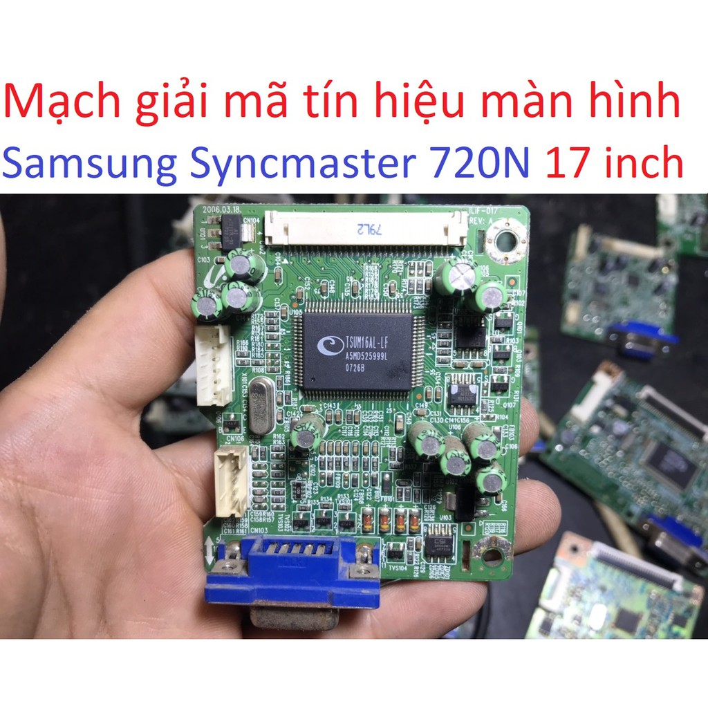 Mạch tín hiệu giải mã màn hình 17 " inch board signal G700Ad Syncmaster 720N 740N 743Nx VA1716w samsung benQ 1619SW all