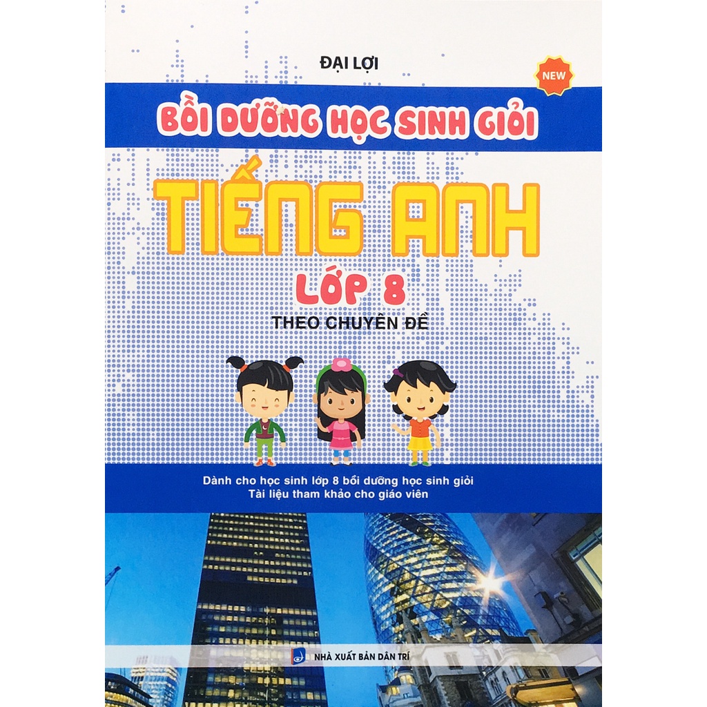 Sách KV - Bồi dưỡng học sinh Giỏi Tiếng Anh lớp 8 theo chuyên đề