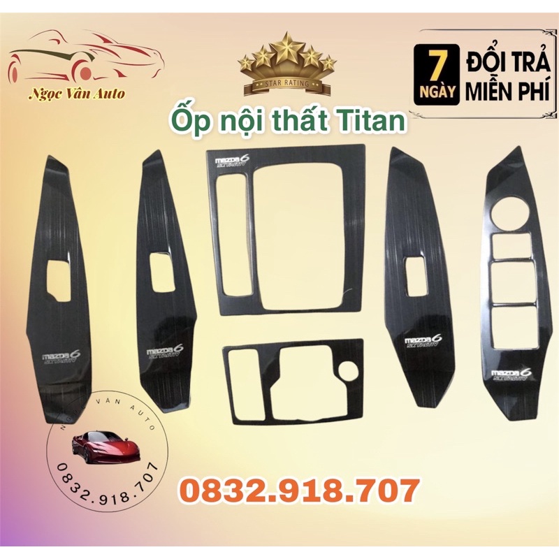 Ốp Nội Thất Mazda 6 2018 - 2023, Mẫu Titan vân sước .