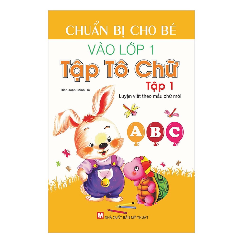 Sách - Chuẩn Bị Cho Bé Vào Lớp 1 - Tập Tô Chữ (Tập 1)