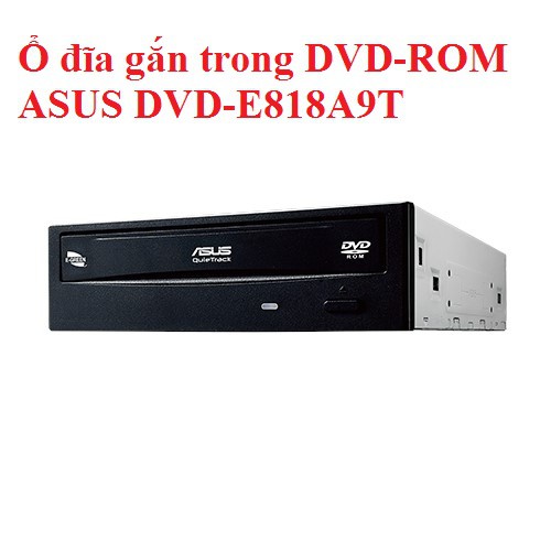 Ổ đĩa gắn trong DVD-ROM ASUS DVD-E818A9T