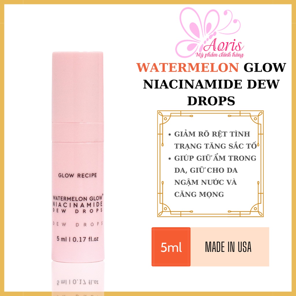 Tinh chất dưỡng ẩm và cải thiện sắc tố Glow Recipe Watermelon Glow Niacinamide Dew Drops - 5ml
