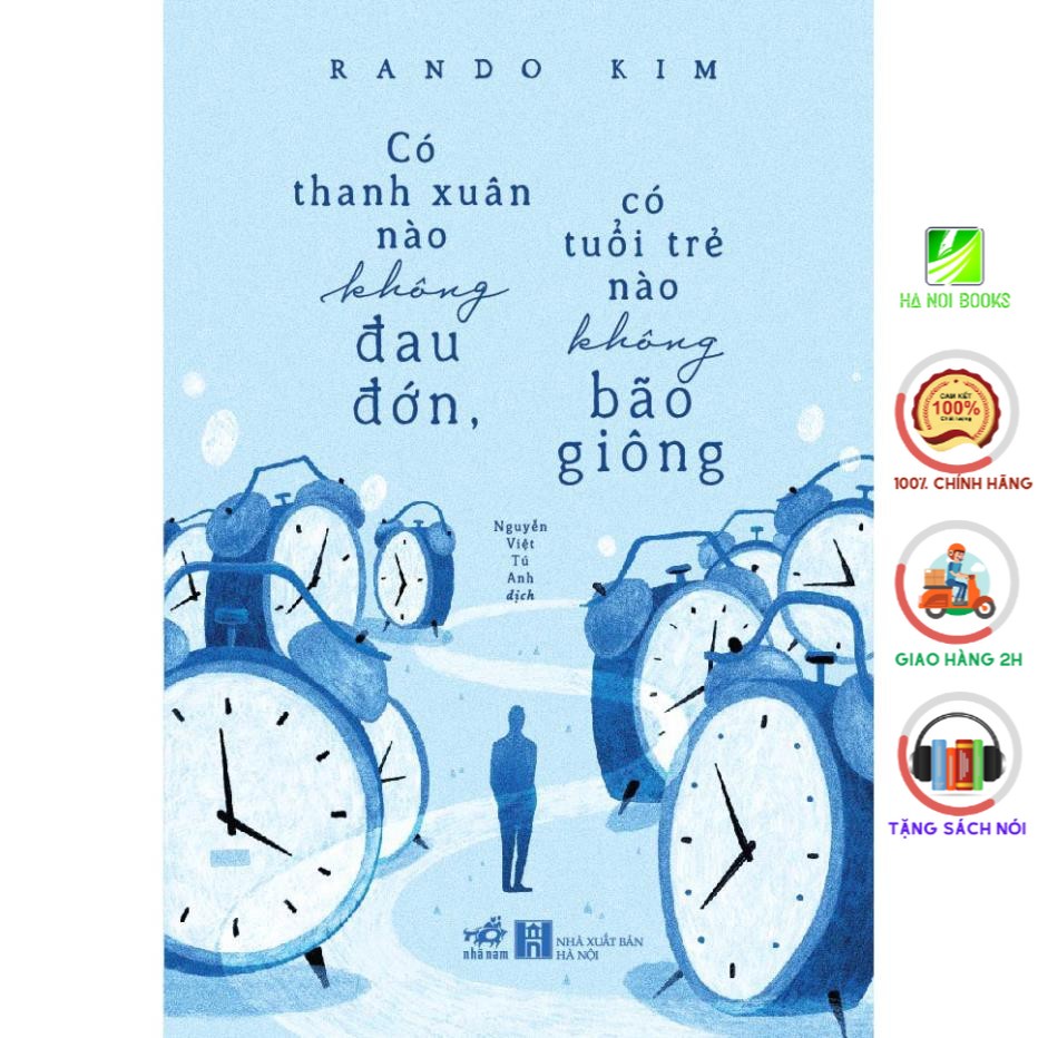 Sách - Có Thanh Xuân Nào Không Đau Đớn, Có Tuổi Trẻ Nào Không Bão Giông [Nhã Nam]