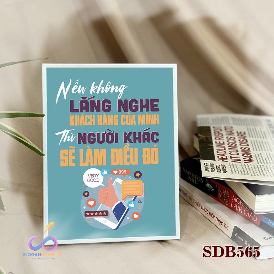 Tranh slogan động lực để bàn làm việc - "Nếu không lắng nghe khách hàng của mình thì người khác sẽ làm điều đó" - SDB565