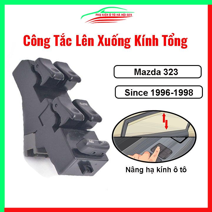 Công Tắc Lên Xuống Kính Tổng Cho Xe Ô Tô Mazda 323 1994-2000 Mã BC8E-66-350A