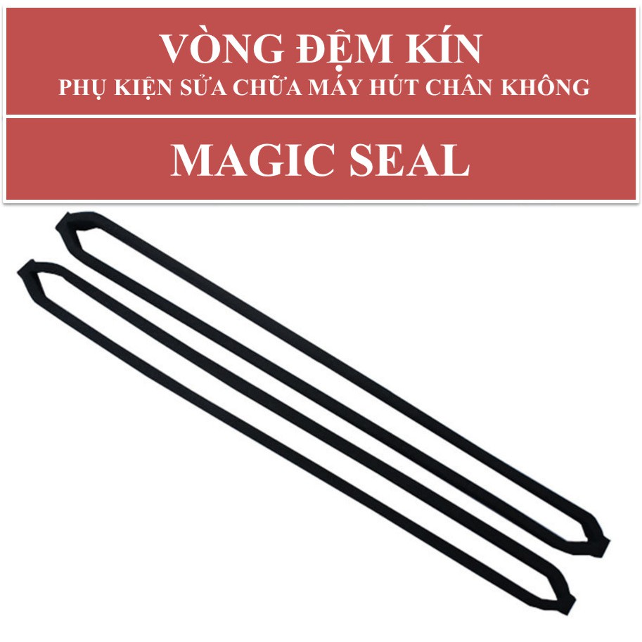 Vòng Đệm Kín Magic Seal - Phụ kiện sửa chữa Máy Hút Chân Không