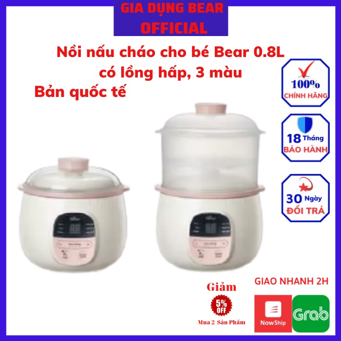 Nồi nấu cháo chậm cho bé Bear 0.8L đa năng, nồi hầm cháo, ninh, ủ, hấp rau củ quả, lõi bằng gốm cao cấp giữ nhiệt lâu