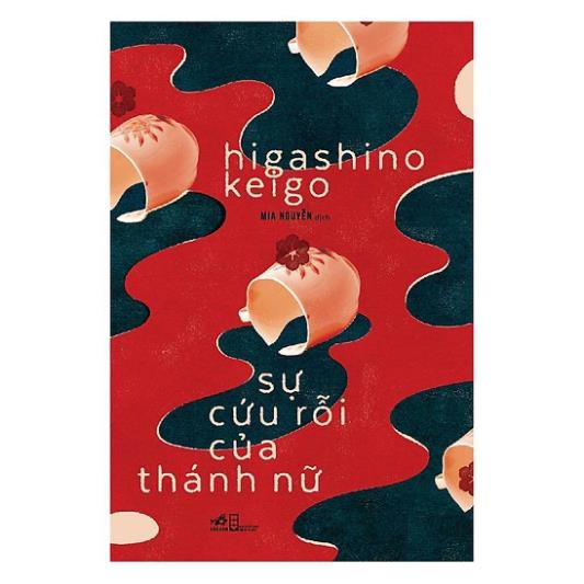 Sách Nhã Nam - Phía Sau Nghi Can X và Sự Cứu Rỗi Của Thánh Nữ