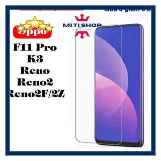 Kính cường lực oppo f11pro/ k3/ reno2/2f/2z