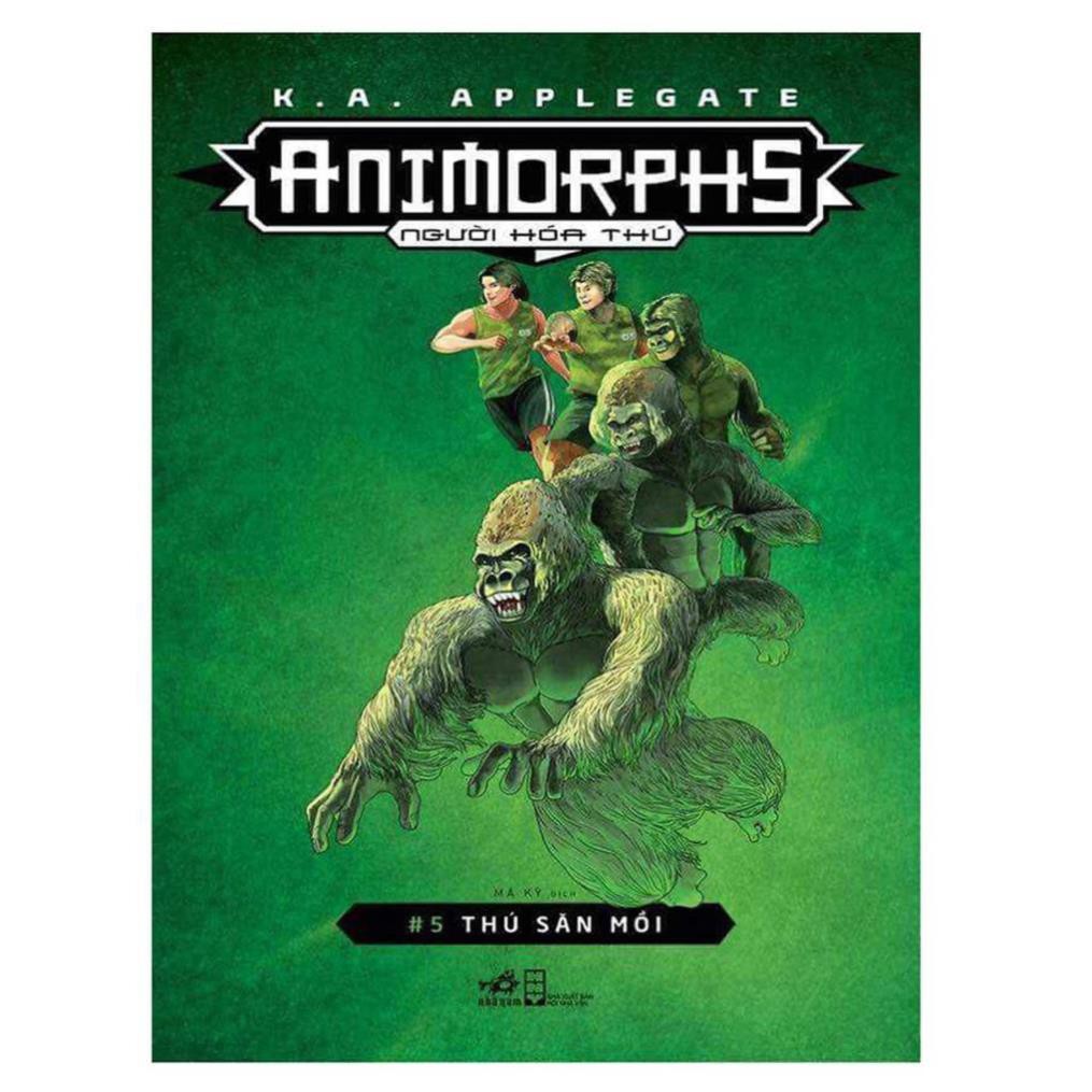 Sách - Tiểu Thuyết - Animorphs - Người Hóa Thú (Tập 5) : Thú Săn Mồi [Nhã Nam]