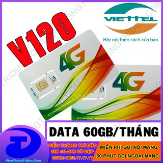 Sim 4g viettel v120 - miễn phí 60gb data mỗi tháng - free gọi nội mạng - 50 phút ngoại mạng - lên mạng -phát wifi thả ga